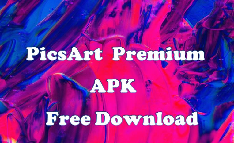 PicsArt Premium APK Free get